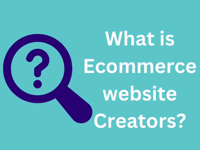2 What are e-commerce website Creators