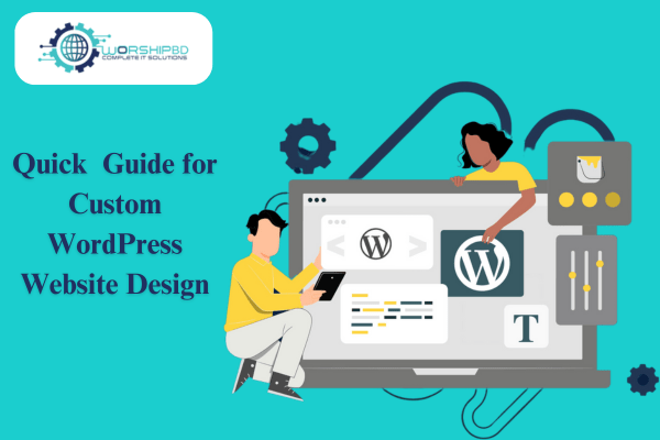 Quick Guide for Custom WordPress Website Design in 2024