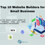 Top 10 Website Builders for Small Business
